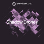 SampleTraxx – Shadow Drones Free Download