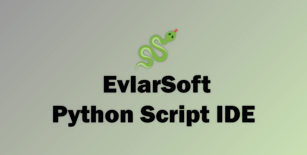 EvlarSoft Python Script IDE