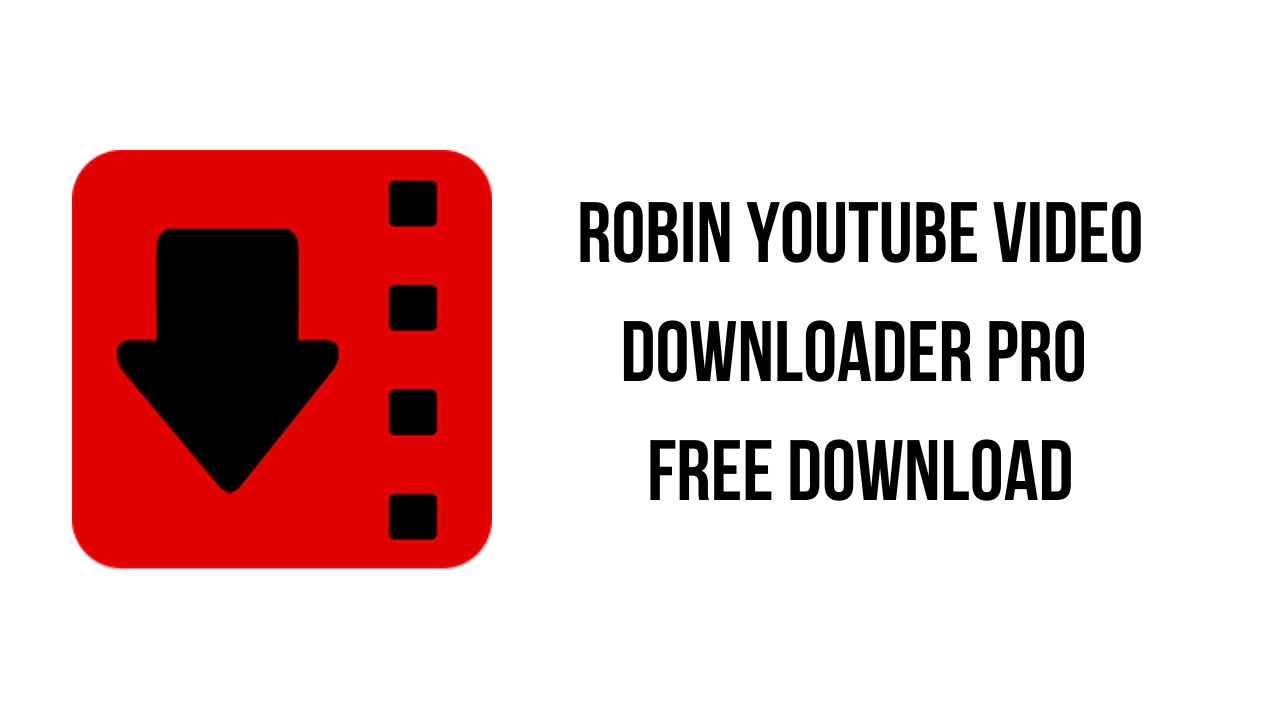 Robin YouTube Video Downloader Pro